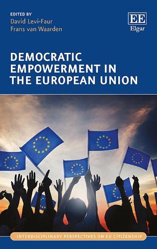 Imagen de archivo de Democratic Empowerment in the European Union (Interdisciplinary Perspectives on EU Citizenship series) a la venta por Books From California