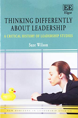 Stock image for Thinking Differently about Leadership: A Critical History of Leadership Studies (New Horizons in Leadership Studies series) for sale by Goldstone Books