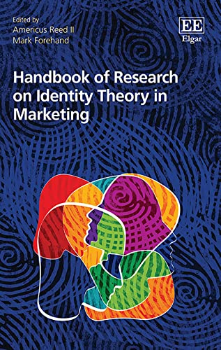 9781788117722: Handbook of Research on Identity Theory in Marketing (Research Handbooks in Business and Management series)