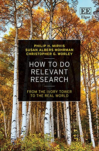 Beispielbild fr How to Do Relevant Research: From the Ivory Tower to the Real World zum Verkauf von Books From California