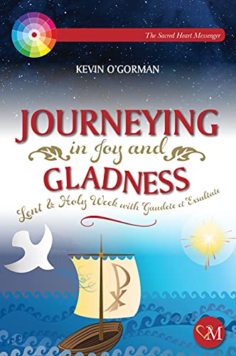 Stock image for Journeying in Joy and Gladness: Lent & Holy Week with Gaudete et Exsultate for sale by WorldofBooks