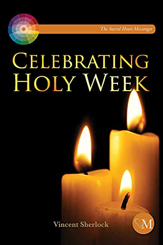 Beispielbild fr Celebrating Holy Week (Sacred Heart Messenger) zum Verkauf von WorldofBooks