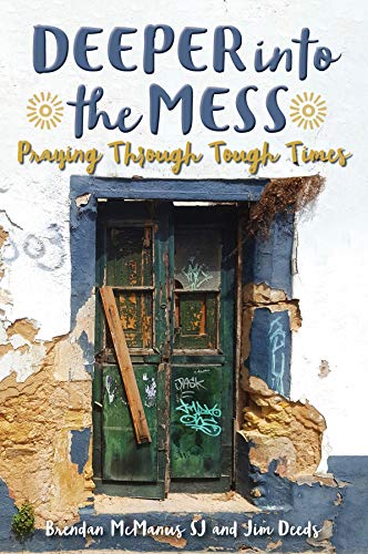 

Deeper into the Mess: Praying through Tough Times [Soft Cover ]