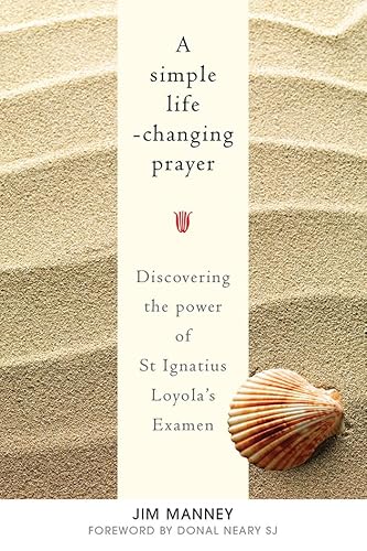 9781788121002: A Simple Life-Changing Prayer: Discovering the Power of St Ignatius Loyola's Examen