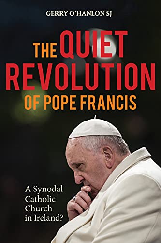 9781788121088: The Quiet Revolution of Pope Francis: A Synodal Catholic Church in Ireland Revised Edition