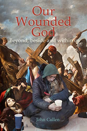 Imagen de archivo de Our Wounded God: Beyond, Beside and Within Us a la venta por WorldofBooks