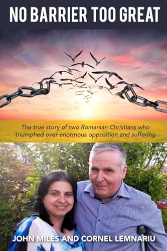 Beispielbild fr No Barrier Too Great: The true story of two Romanian Christians who triumphed over enormous opposition and suffering zum Verkauf von WorldofBooks