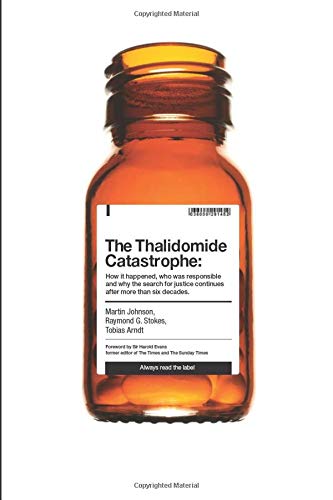 Stock image for The Thalidomide Catastrophe: How it happened, who was responsible and why the search for justice continues after more than six decades for sale by GF Books, Inc.