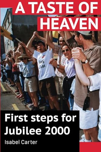 Stock image for A Taste of Heaven: First steps for Jubilee 2000 for sale by WorldofBooks