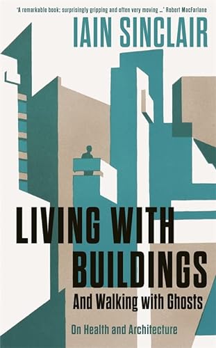 Imagen de archivo de Living with Buildings: And Walking with Ghosts " On Health and Architecture (Wellcome Collection) a la venta por WorldofBooks
