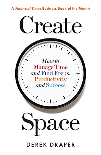 Beispielbild fr Create Space: How to Manage Time and Find Focus, Productivity and Success zum Verkauf von WorldofBooks