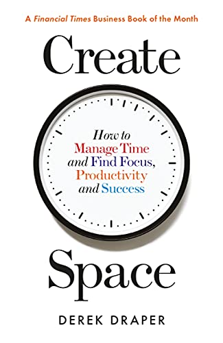 Stock image for Create Space: How to Manage Time, and Find Focus, Productivity and Success for sale by MusicMagpie