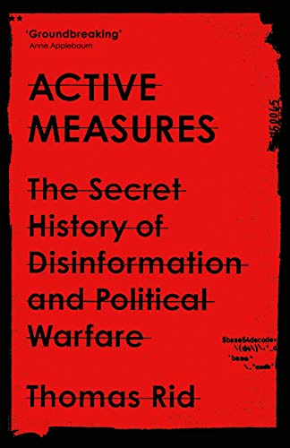 Beispielbild fr Active Measures: The Secret History of Disinformation & Political Warfare zum Verkauf von Powell's Bookstores Chicago, ABAA