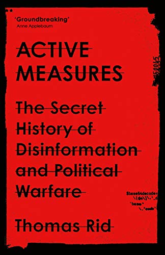 Stock image for Active Measures: The Secret History of Disinformation & Political Warfare for sale by Powell's Bookstores Chicago, ABAA