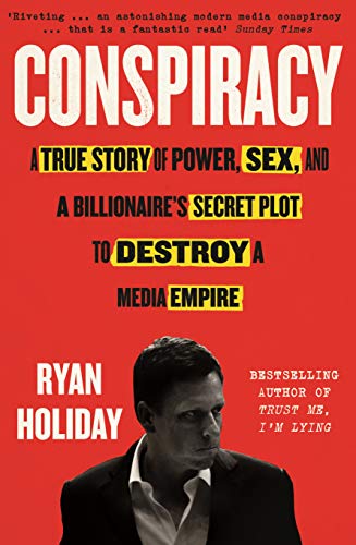 Stock image for Conspiracy: A True Story of Power, Sex, and a Billionaire's Secret Plot to Destroy a Media Empire for sale by -OnTimeBooks-