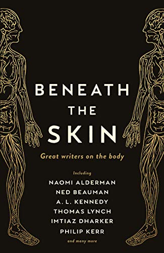 Beispielbild fr Beneath the Skin: Great Writers on the Body (Wellcome) zum Verkauf von AwesomeBooks