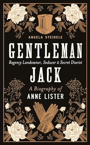 Beispielbild für Gentleman Jack: A biography of Anne Lister, Regency Landowner, Seducer and Secret Diarist zum Verkauf von WorldofBooks