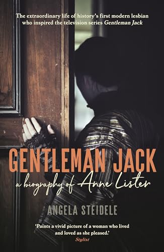 Stock image for Gentleman Jack: A biography of Anne Lister, Regency Landowner, Seducer and Secret Diarist for sale by Lakeside Books