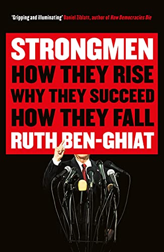 Imagen de archivo de Strongmen: How They Rise, Why They Succeed, How They Fall a la venta por WorldofBooks