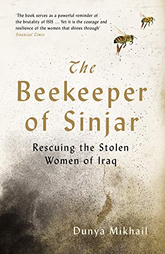 Stock image for The Beekeeper of Sinjar: Rescuing the Stolen Women of Iraq for sale by ThriftBooks-Atlanta
