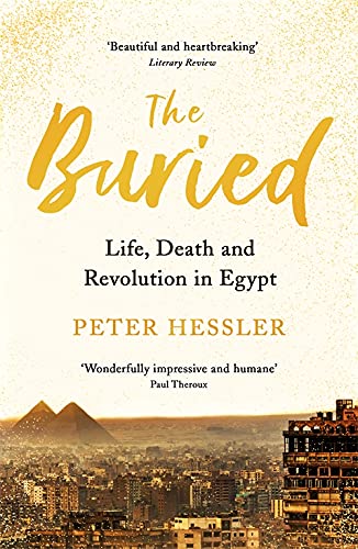 Beispielbild fr The Buried: Life, Death and Revolution in Egypt zum Verkauf von WorldofBooks
