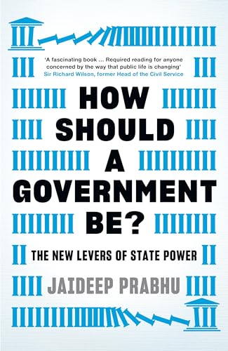 Beispielbild fr How Should A Government Be?: The New Levers of State Power zum Verkauf von WorldofBooks