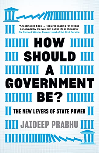 Stock image for How Should A Government Be?: The New Levers of State Power for sale by Books-FYI, Inc.
