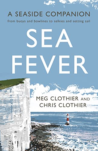9781788161626: Sea Fever: A Seaside Companion: from buoys and bowlines to selkies and setting sail