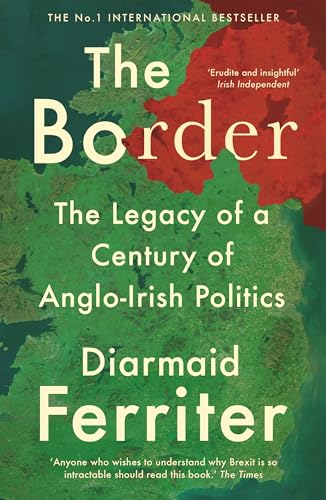 Beispielbild fr The Border: The Legacy of a Century of Anglo-Irish Politics zum Verkauf von WorldofBooks