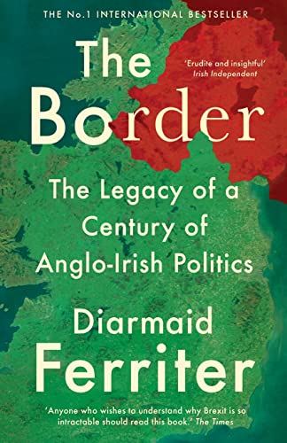 Imagen de archivo de The Border: The Legacy of a Century of Anglo-Irish Politics a la venta por ThriftBooks-Atlanta