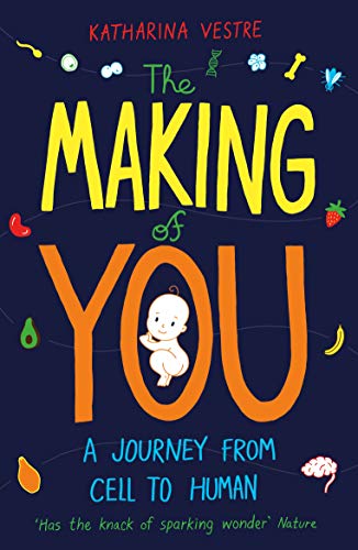 Beispielbild fr The Making of You: A Journey from Cell to Human zum Verkauf von WorldofBooks