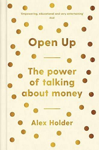 9781788161879: Open Up: Why Talking About Money Will Change Your Life