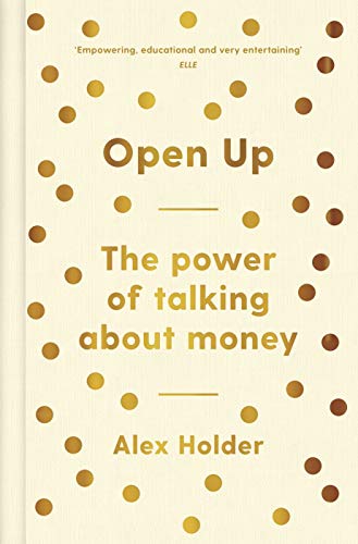 Stock image for Open Up: Why Talking About Money Will Change Your Life for sale by WorldofBooks