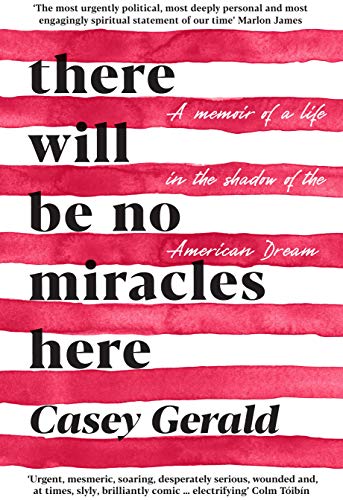 Imagen de archivo de There Will Be No Miracles Here: A memoir from the dark side of the American Dream a la venta por WorldofBooks