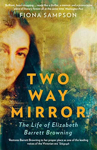 Imagen de archivo de Two-Way Mirror: The Life of Elizabeth Barrett Browning a la venta por WorldofBooks