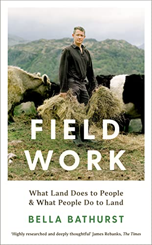Stock image for Field Work: What Land Does to People & What People Do to Land for sale by WorldofBooks