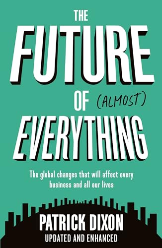 Beispielbild fr The Future of Almost Everything: How our world will change over the next 100 years zum Verkauf von SecondSale