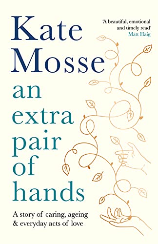 9781788162616: An Extra Pair of Hands: A Story of Caring, Ageing & Everyday Acts of Love
