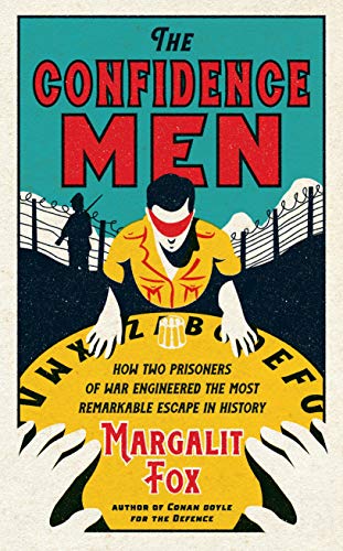 Stock image for The Confidence Men: How Two Prisoners of War Engineered the Most Remarkable Escape in History for sale by Books for Life