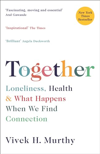 Beispielbild fr Together: Loneliness, Health and What Happens When We Find Connection zum Verkauf von WorldofBooks