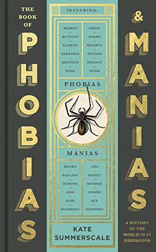 Imagen de archivo de The Book of Phobias and Manias: A History of the World in 99 Obsessions a la venta por WorldofBooks