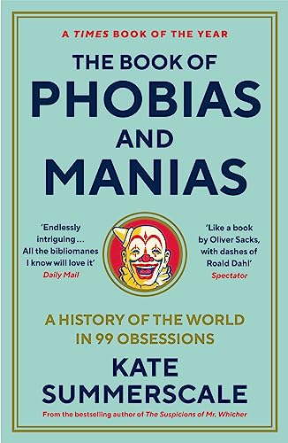 9781788162821: The Book of Phobias and Manias: A History of the World in 99 Obsessions