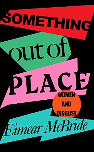 9781788162869: Something Out of Place: Women & Disgust