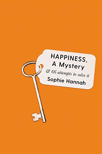 Beispielbild fr Happiness, a Mystery: And 66 Attempts to Solve It zum Verkauf von WorldofBooks
