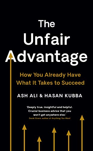 9781788163316: The Unfair Advantage: BUSINESS BOOK OF THE YEAR AWARD-WINNER: How You Already Have What It Takes to Succeed