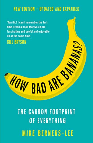 Stock image for How Bad Are Bananas?: The carbon footprint of everything - 2020 new edition for sale by WorldofBooks