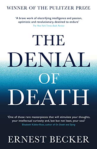 Imagen de archivo de The Denial of Death: Ernest Becker a la venta por WorldofBooks