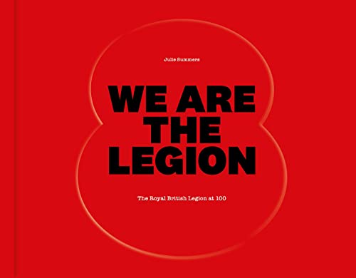 Stock image for We Are The Legion : The Royal British Legion at 100 for sale by AHA-BUCH GmbH