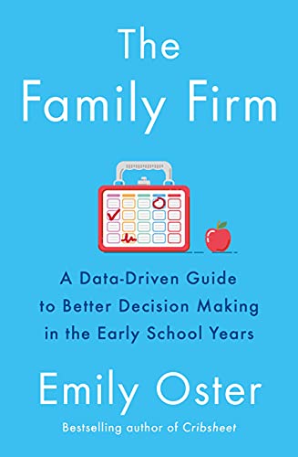 Beispielbild fr The Family Firm: A Data-Driven Guide to Better Decision Making in the Early School Years - THE INSTANT NEW YORK TIMES BESTSELLER zum Verkauf von medimops
