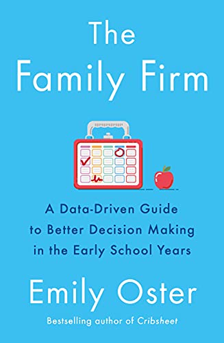 Stock image for The Family Firm: A Data-Driven Guide to Better Decision Making in the Early School Years - THE INSTANT NEW YORK TIMES BESTSELLER for sale by WorldofBooks